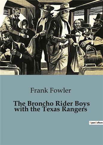 Couverture du livre « The Broncho Rider Boys with the Texas Rangers » de Frank Fowler aux éditions Culturea