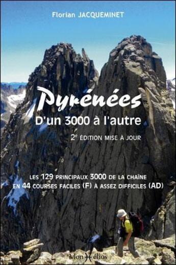 Couverture du livre « Pyrénées ; d'un 3000 à l'autre » de Florian Jacqueminet aux éditions Monhelios