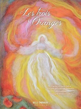 Couverture du livre « Les trois oranges » de Mariangela Kleiser-Corbetta aux éditions Belle Emeraude