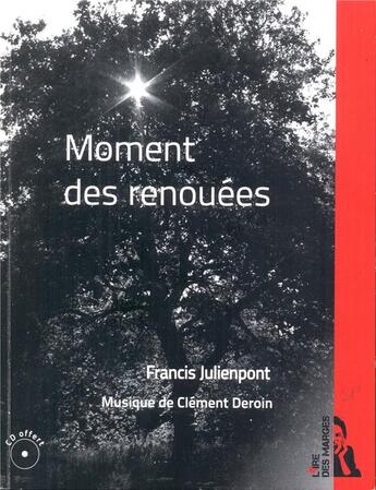 Couverture du livre « Moment des renouees » de Julienpont Deroin aux éditions L'ire Des Marges