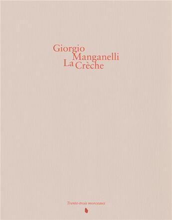 Couverture du livre « La crèche ; un délire sensé » de Giorgo Manganelli aux éditions Trente-trois Morceaux