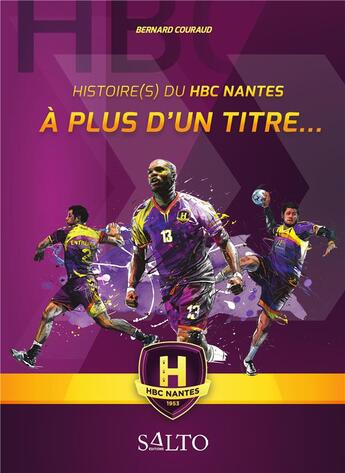 Couverture du livre « À plus d'un titre... histoire(s) du HBC Nantes » de Bernard Couraud aux éditions Salto