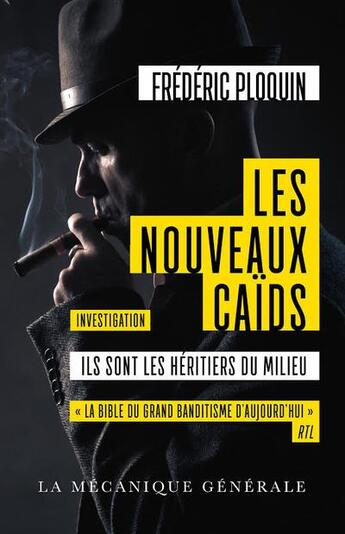 Couverture du livre « Les nouveaux caids - ils sont les heritiers du milieu » de Frederic Ploquin aux éditions La Mecanique Generale