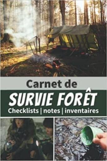 Couverture du livre « Carnet de survie Forêt - Checklists | notes | inventaires : Un livre pour se préparer à être autonome et survivre en pleine nature en cas de ... de survie pour » de Anonyme aux éditions Katharos