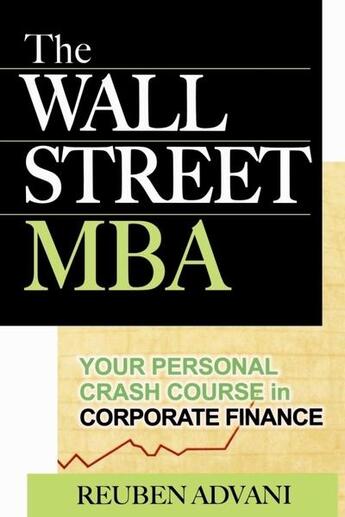 Couverture du livre « The wall street mba - your personal crash course in corporate finance » de Advani Reuben aux éditions Mcgraw-hill Education