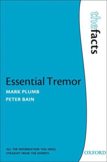 Couverture du livre « Essential Tremor: The Facts » de Bain Peter aux éditions Oup Oxford