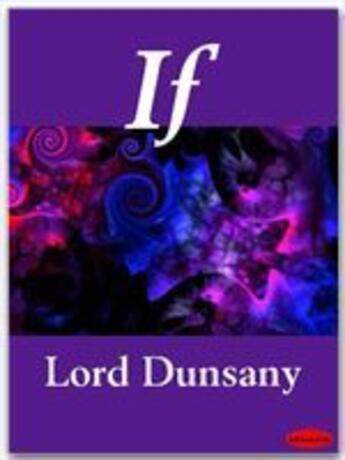 Couverture du livre « If » de Lord Dunsany aux éditions Ebookslib