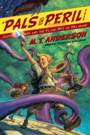 Couverture du livre « Jasper Dash and the Flame-Pits of Delaware » de Anderson M. T. aux éditions Beach Lane Books