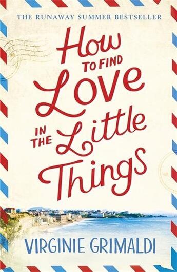 Couverture du livre « HOW TO FIND LOVE IN THE LITTLE THINGS » de Virginie Grimaldi aux éditions Hachette Uk