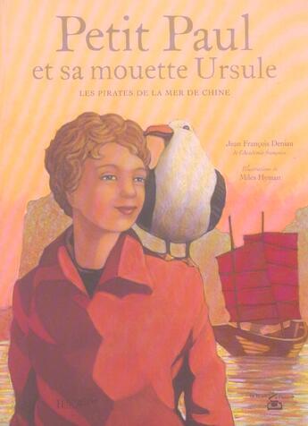 Couverture du livre « Petit Paul et sa mouette Ursule ; les pirates de la mer de Chine » de Miles Hyman et Jean-Francois Deniau aux éditions Le Livre De Poche Jeunesse