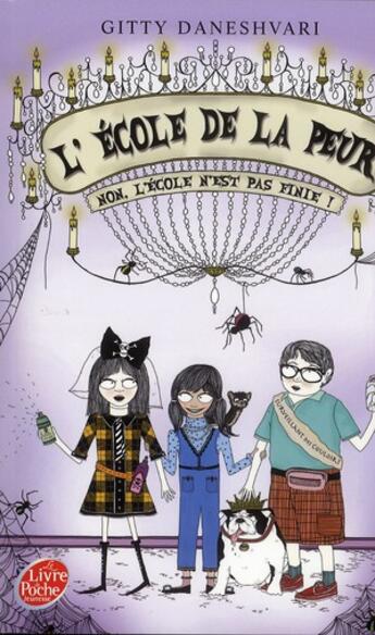 Couverture du livre « L'école de la peur t.2 ; non, l'école n'est pas finie ! » de Gitty Daneshvari aux éditions Le Livre De Poche Jeunesse