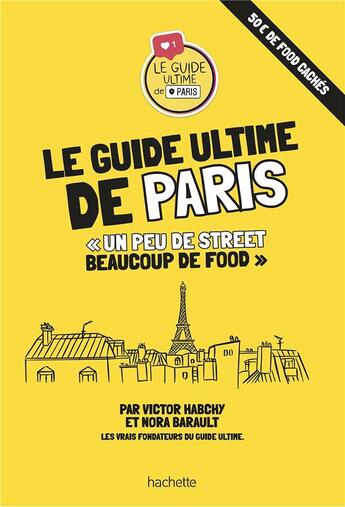 Couverture du livre « Le guide ultime de Paris » de Victor Habchy et Nora Barault aux éditions Hachette Tourisme