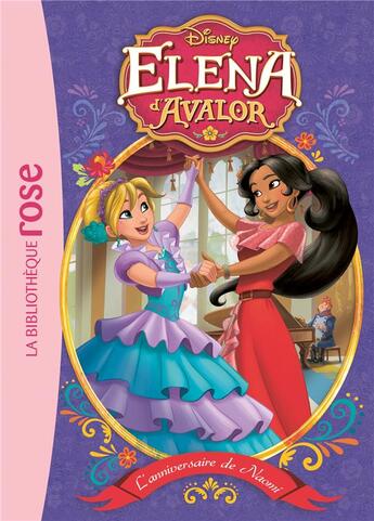 Couverture du livre « Elena d'Avalor t.4 : l'anniversaire de Naomi » de Disney aux éditions Hachette Jeunesse