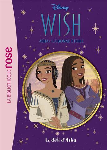 Couverture du livre « Wish, Asha et la bonne étoile Tome 2 : Le défi d'Asha » de Disney aux éditions Hachette Jeunesse