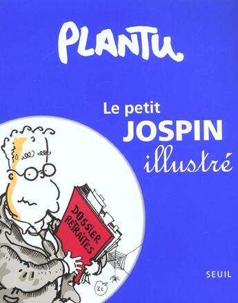 Couverture du livre « Le petit jospin illustre » de Plantu aux éditions Seuil