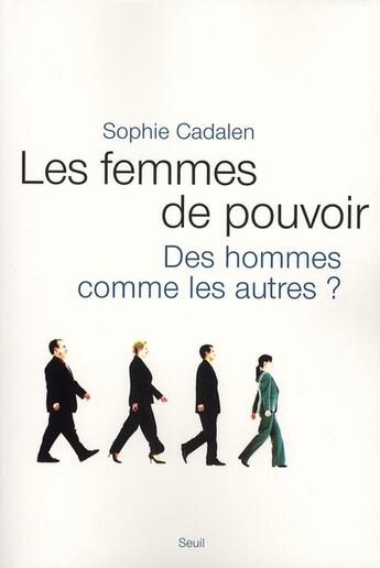 Couverture du livre « Les femmes de pouvoir » de Sophie Cadalen aux éditions Seuil