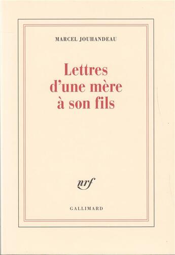 Couverture du livre « Lettres d'une mere a son fils » de Marcel Jouhandeau aux éditions Gallimard