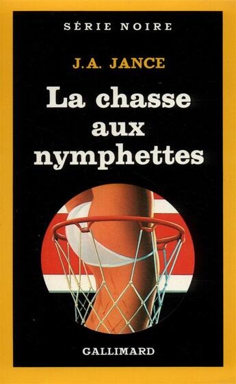 Couverture du livre « La chasse aux nymphettes » de J.A. Jance aux éditions Gallimard