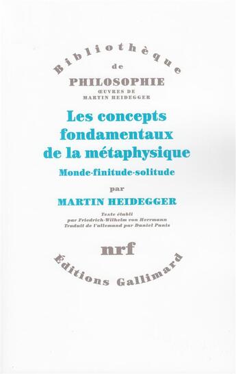 Couverture du livre « Les concepts fondamentaux de la metaphysique(monde - finitude - » de Heidegger Marti aux éditions Gallimard