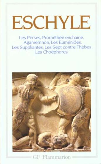 Couverture du livre « Theatre complet - les perses, promethee enchaine, agamemnon, les eumenides, les suppliantes, les s » de Eschyle aux éditions Flammarion