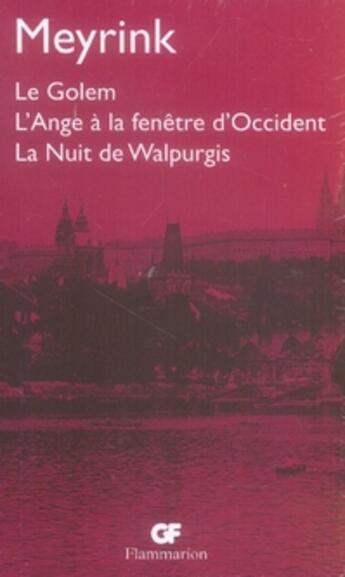 Couverture du livre « Coffret Meyrink : le golem ; l'ange à la fenêtre d'occident ; la nuit de walpurgis » de Gustav Meyrink aux éditions Flammarion