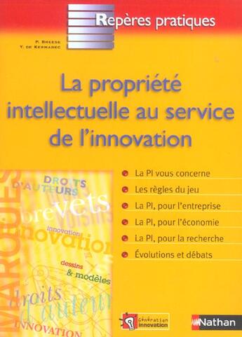 Couverture du livre « La propriete intellectuelle au service de l'innovation - reperes pratiques n74 » de Breese/Kermadec aux éditions Nathan