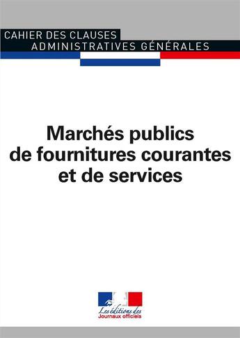 Couverture du livre « Marches publics de fournitures courantes et de services 2009 - ccag n 1016 » de Journaux Officiels aux éditions Direction Des Journaux Officiels