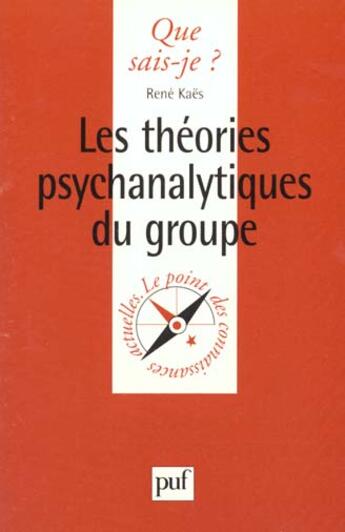 Couverture du livre « Theories psychanalytiques du groupe » de Kaes R aux éditions Que Sais-je ?