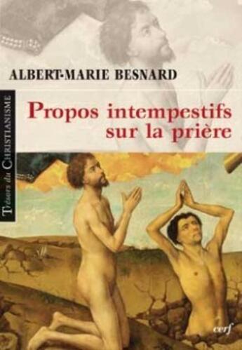 Couverture du livre « Propos intempestifs sur la prière » de Besnard Albert-Marie aux éditions Cerf