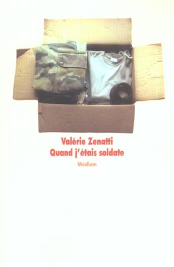 Couverture du livre « Quand j'etais soldate (cf ne) » de Valerie Zenatti aux éditions Ecole Des Loisirs