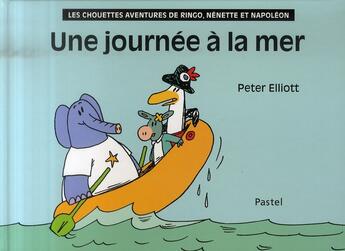 Couverture du livre « Les chouettes aventures de Ringo, Nénette et Napoléon ; une journée à la mer » de Peter Elliott aux éditions Ecole Des Loisirs