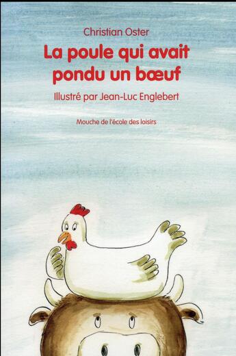 Couverture du livre « La poule qui avait pondu un boeuf » de Christian Oster et Englebert Jean Luc aux éditions Ecole Des Loisirs