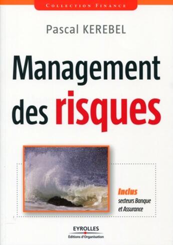 Couverture du livre « Management des risques » de Pascal Kerebel aux éditions Organisation