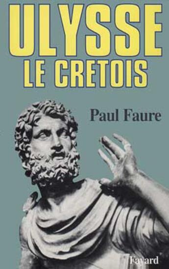 Couverture du livre « Ulysse le Crétois » de Paul Faure aux éditions Fayard