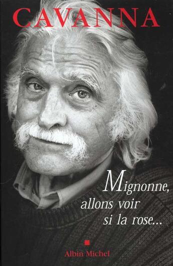 Couverture du livre « Mignonne, allons voir si la rose... » de Francois Cavanna aux éditions Albin Michel