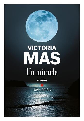 Couverture du livre « Un miracle » de Victoria Mas aux éditions Albin Michel