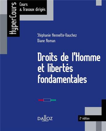 Couverture du livre « Droits de l'Homme et libertés fondamentales (2e édition) » de Diane Roman et Stephanie Hennette Vauchez aux éditions Dalloz