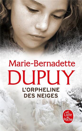 Couverture du livre « L'orpheline des neiges Tome 1 » de Marie-Bernadette Dupuy aux éditions Le Livre De Poche