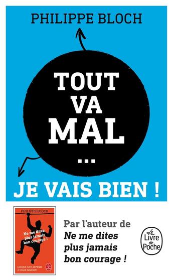 Couverture du livre « Tout va mal... je vais bien ! comment vivre heureux dans un monde de merde » de Philippe Bloch aux éditions Le Livre De Poche