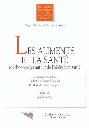 Couverture du livre « Les aliments et la sante methodologiesautour de l'allegation sante les dossiers de l'institut d'etud » de Durand-Zaleski aux éditions Lavoisier Medecine Sciences