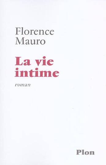 Couverture du livre « La Vie Intime » de Florence Mauro aux éditions Plon