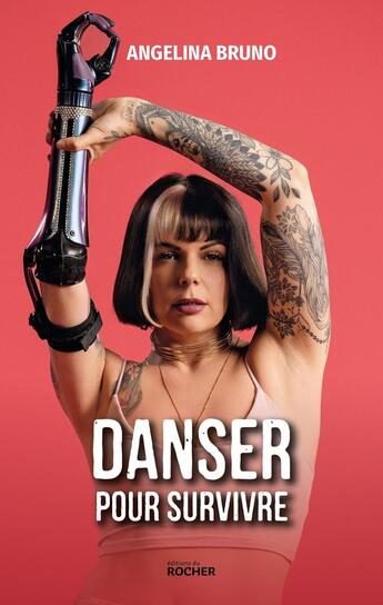 Couverture du livre « Danser pour survivre » de Angelina Bruno aux éditions Rocher