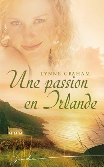 Couverture du livre « Une passion en Irlande » de Lynne Graham aux éditions Harlequin