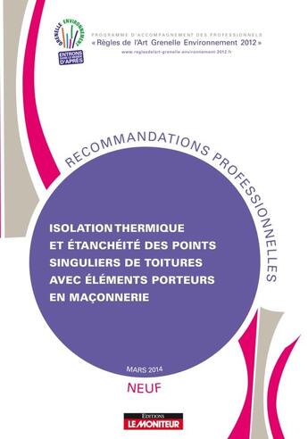 Couverture du livre « Isolation thermique et étanchéite des points singuliers de toitures avec éléments porteurs ; neuf ; recommandations professionnelles » de  aux éditions Le Moniteur