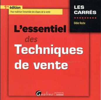 Couverture du livre « L'essentiel des techniques de vente » de Didier Roche aux éditions Gualino