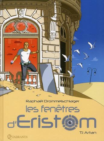 Couverture du livre « Les fenêtres d'Eristom Tome 1 ; Artan » de Raphael Drommelschlager aux éditions Soleil