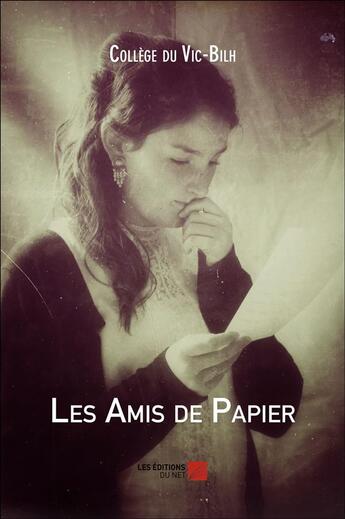 Couverture du livre « Les amis de papier » de College Du Vic-Bilh aux éditions Editions Du Net