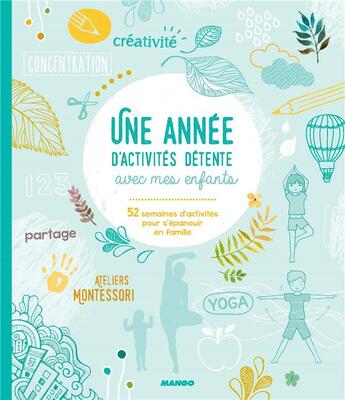 Couverture du livre « Une année d'activités détente avec mes enfants ; 52 semaines d'activités ludiques et apaisantes » de  aux éditions Mango