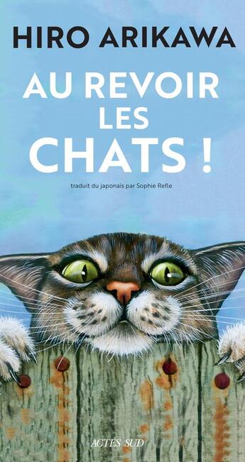 Couverture du livre « Au revoir les chats ! » de Hiro Arikawa aux éditions Actes Sud