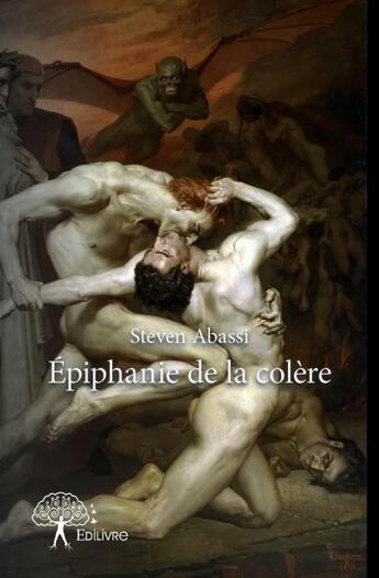 Couverture du livre « Épiphanie de la colère » de Steven Abassi aux éditions Edilivre